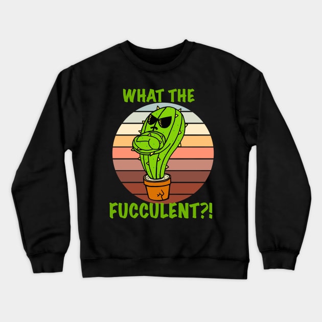 What the Fucculent Cacti Crewneck Sweatshirt by SNK Kreatures